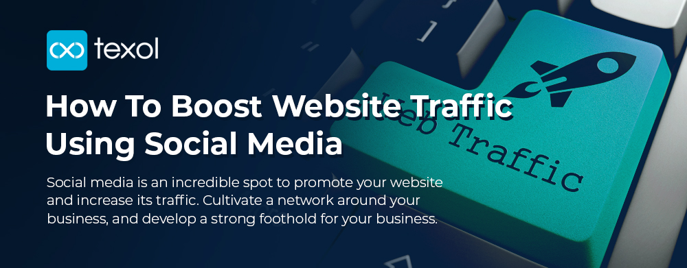 texol-how to boost website traffic using social media