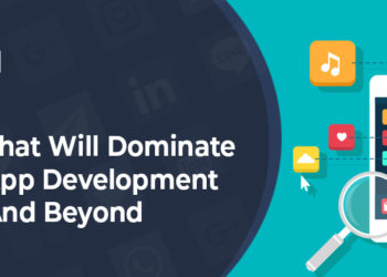 Trends That Will Dominate Mobile App Development In 2019 And Beyond
