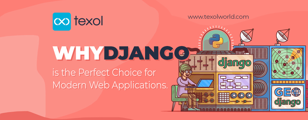 texol blog-why django is the perfect choice for web applications