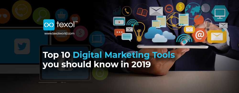 Top 10 Digital Marketing Tools You Should Know In 2019