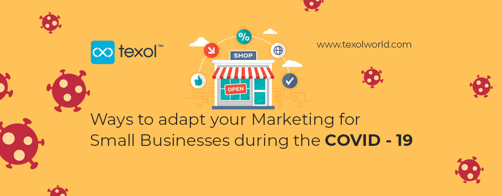 Ways to adapt your Marketing for Small Businesses during the COVID – 19