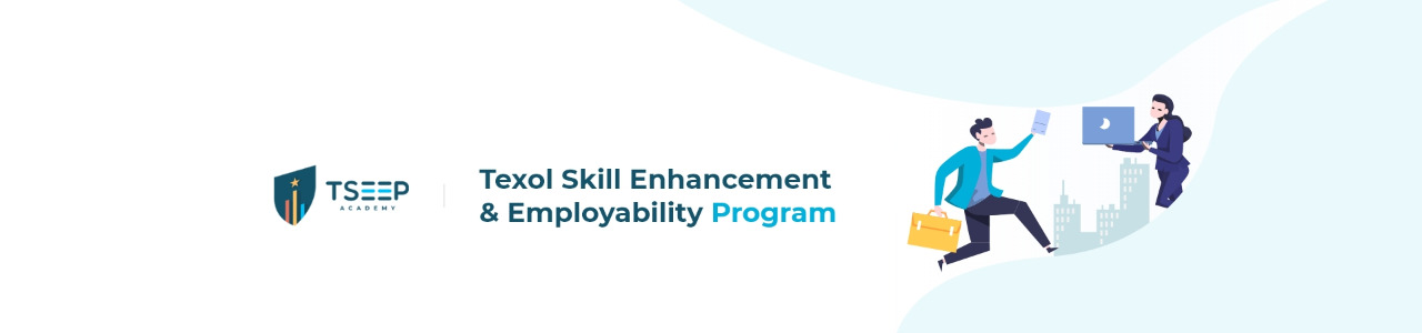 TSEEP (Texol Skill Enhancement Employability Program)